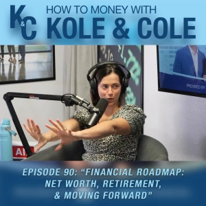 #90 - Financial Roadmap: Net Worth, Retirement, & Moving Forward