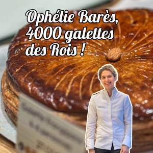 Quatre mille galettes des Rois : le défi relevé par Ophélie Barès et son équipe - French Bakery Success Story