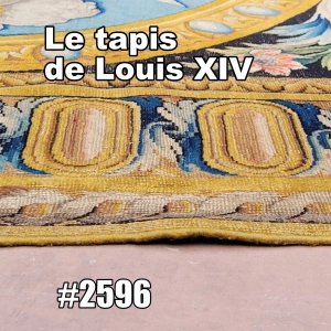 8 jours seulement pour voir le tapis de Louis XIV. Lost Treasures of Louis XIV (Grand Palais Exhibition)