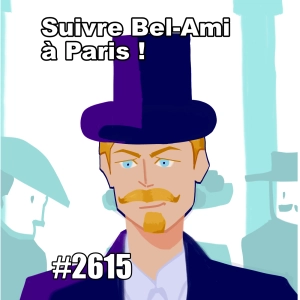 Suivons cet homme ! Bel-Ami à Paris (Walking Paris with Maupassant)
