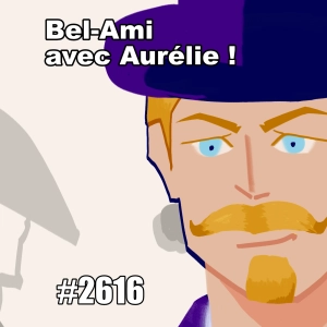 Conversation littéraire : Bel-Ami avec Aurélie (Bel-Ami in French : why read it)