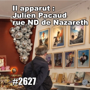 On parlait de lui rue Notre-Dame de Nazareth et il apparut : Julien Pacaud (Surrealist Digital Collage Paris Artist)