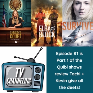 Quibi Curious🤔Special P1 With reviews of Chrissy‘s Court, Survive, Idris vs Block & Flipped.