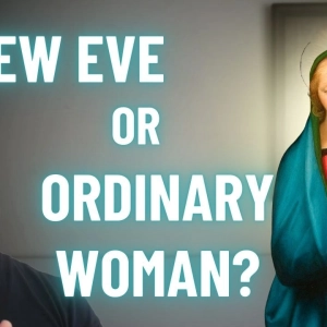 Is Mary the New Eve? A Scriptural Case from Genesis 3 and John 19 | YT Catechesis
