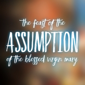 The Feast of the Assumption