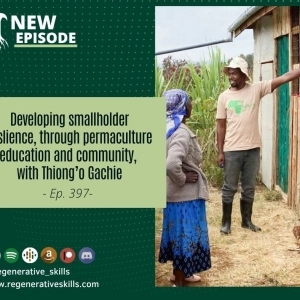 Developing smallholder reslience, through permaculture education and community, with Thiong’o Gachie