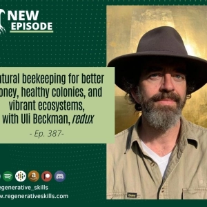 Natural beekeeping for better honey, healthy colonies, and vibrant ecosystems, with Uli Beckman