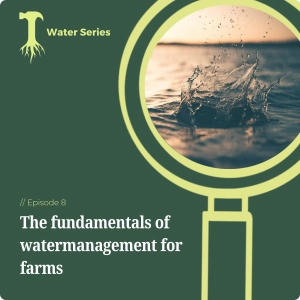 The fundamentals of water management for farms