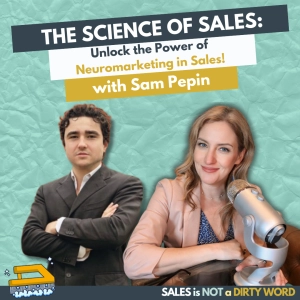 The Science of Sales: How Neuromarketing Can Skyrocket Your Conversions with Sam Pepin