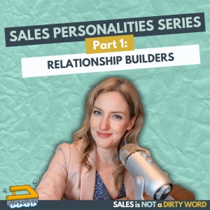 Sales Personalities Series Part. 1: Relationship Builders