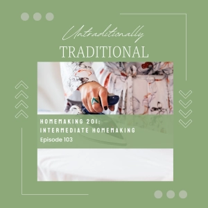 Homemaking 201: Intermediate Homemaking