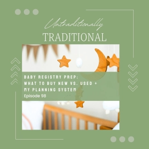 Baby Registry Prep: What to Buy New vs. Used + My Planning System