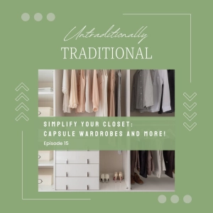 Simplify your Closet: Capsule Wardrobes and More!