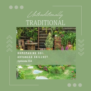 Homemaking 301: Advanced Skillset