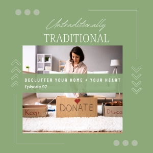 Declutter Your Home + Your Heart