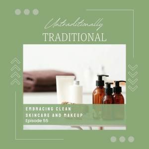 Embracing Clean Skincare and Makeup