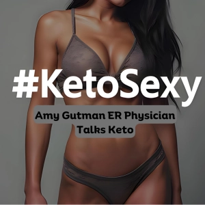 #KetoSexy With Dr. Amy Gutman
