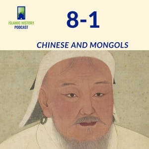 8-1: The Mughals Part 1 - Chinese and Mongols