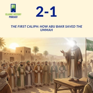 The First Caliph: How Abu Bakr Saved the Ummah | IHP 2-1