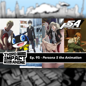 #95 - Persona 5: The Animation