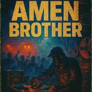 Amen Brother - The Break That Built Jungle