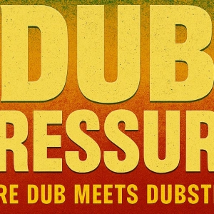 Dub Pressure - Where Dub meets Dubstep