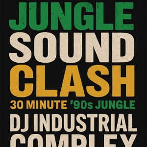 Jungle Sound Clash : DJ Industrial Complex meets Dubmatix