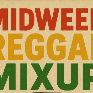 Midweek Reggae Mix