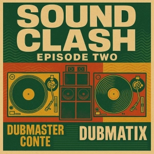 Sound Clash: Dubmaster Conte meets Dubmatix (Steppers Styles)