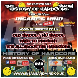 The History Of Hardcore Show - Insane & Mind - Sunrise FM - 21st Feb 2023