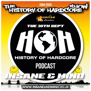 The History Of Hardcore Show - Insane & Mind - Sunrise FM - 30th Sep 2025