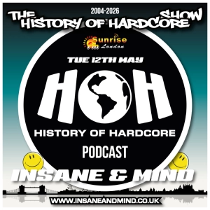 The History Of Hardcore Show - Insane & Mind - Sunrise FM - 12th May 2026