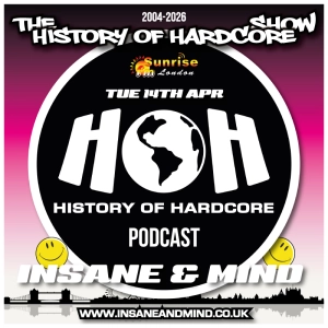 The History Of Hardcore Show - Insane & Mind - Sunrise FM - 14th Apr 2026