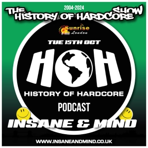 The History Of Hardcore Show - Insane & Mind - Sunrise FM - 15th Oct 2024