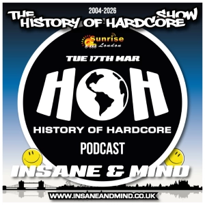 The History Of Hardcore Show - Insane & Mind - Sunrise FM - 17th Mar 2026