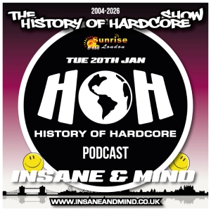 The History Of Hardcore Show - Insane & Mind - Sunrise FM - 20th Jan 2026