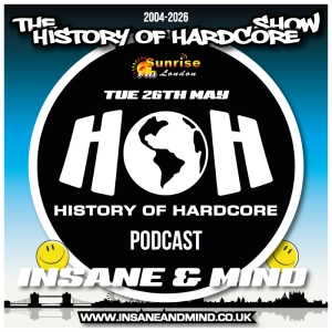 The History Of Hardcore Show - Insane & Mind - Sunrise FM - 26th May 2026