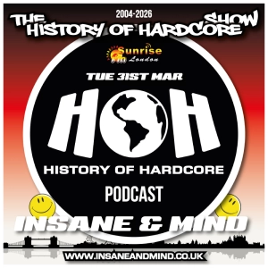 The History Of Hardcore Show - Insane & Mind - Sunrise FM - 31st Mar 2026