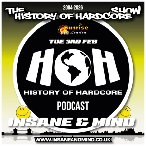 The History Of Hardcore Show - Insane & Mind - Sunrise FM - 3rd Feb 2026