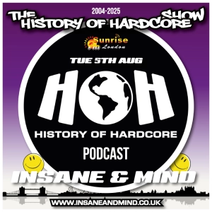 The History Of Hardcore Show - Insane & Mind - Sunrise FM - 5th Aug 2025