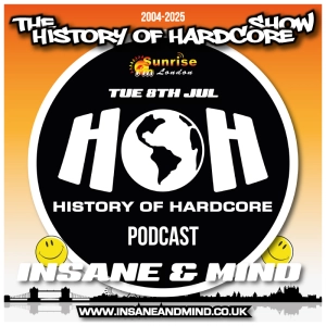 The History Of Hardcore Show - Insane & Mind - Sunrise FM - 8th Jul 2025