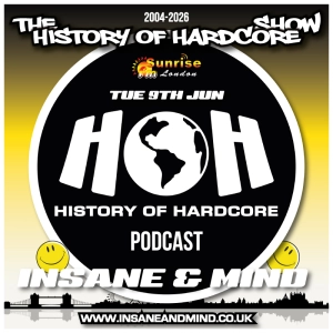 The History Of Hardcore Show - Insane & Mind - Sunrise FM - 9th Jun 2026