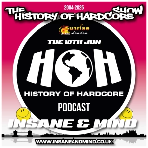 The History Of Hardcore Show - Insane & Mind - Sunrise FM - 10th Jun 2025