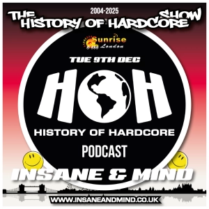 The History Of Hardcore Show - Insane & Mind - Sunrise FM - 9th Dec 2025