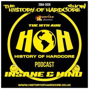 The History Of Hardcore Show - Insane & Mind - Sunrise FM - 18th Aug 2026