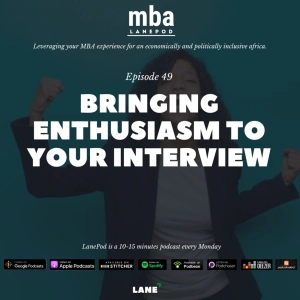 L049: Enthusiasm in your MBA Interviews