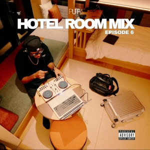 Hotel Room Mix Episode 6 - Uptempo Edits & Remixes [Explicit]