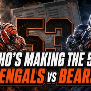 Who’s Making the 53? Bengals vs. Bears Pregame Show