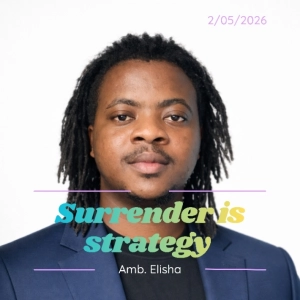 When Surrender is Strength: Finding Peace by Trusting God's Authority Amb. Elisha