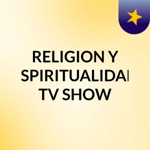 DEFINICON DE RELIGION Y ESPIRITUALIDAD